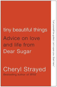 Tiny Beautiful Things - Cheryl Strayed